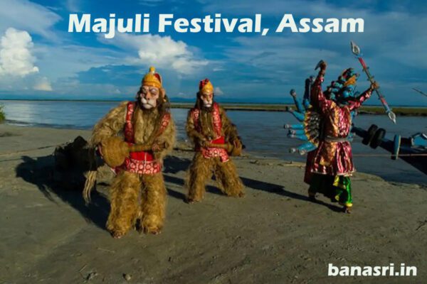 Majuli Festival in Assam | Banasri Tourism Private Limited | banasri.in